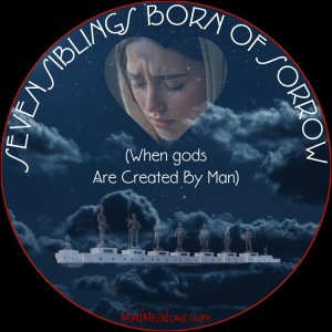 Seven Siblings Born Of Sorrow